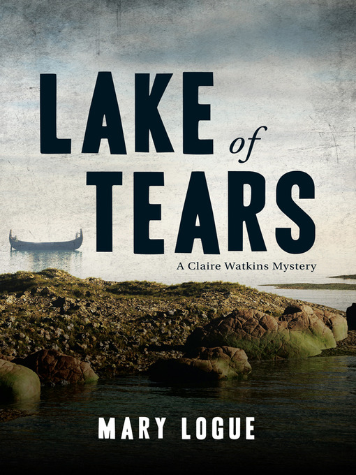 Title details for Lake of Tears by Mary Logue - Available